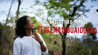 Download lagu Thomas Arya - Terlena Dibuai Dusta (lirik video) mp3 Download lagu Thomas Arya - Terlena Dibuai Dusta (lirik video) mp3