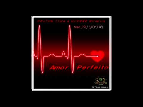 Helton Tyga e Guerre Shakur - Amor perfeito Feat Jay Young