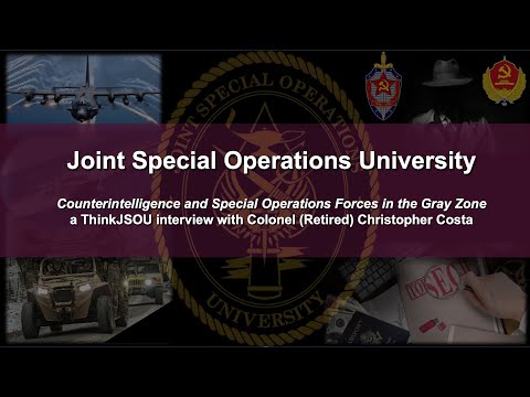 ThinkJSOU with COL (Ret.) Christopher Costa: Counterintelligence and SOF in the Gray Zone