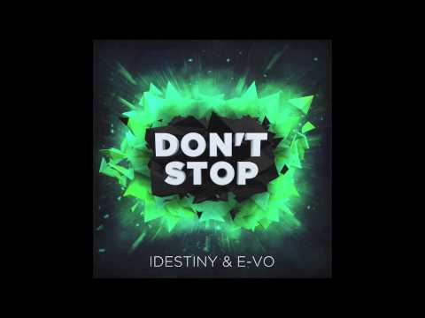 Don't Stop (Original Mix) - IDestiny & E Vo