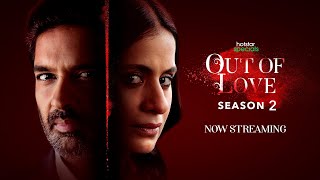 Hotstar Specials Out Of Love 2 Official Trailer  R