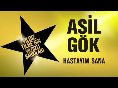 Hastayım Sana - Asil Gök