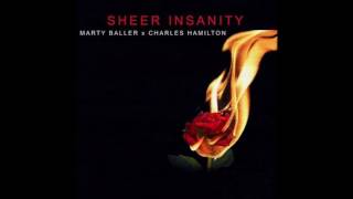 Charles Hamilton - Sheer Insanity (ft. Marty Baller)