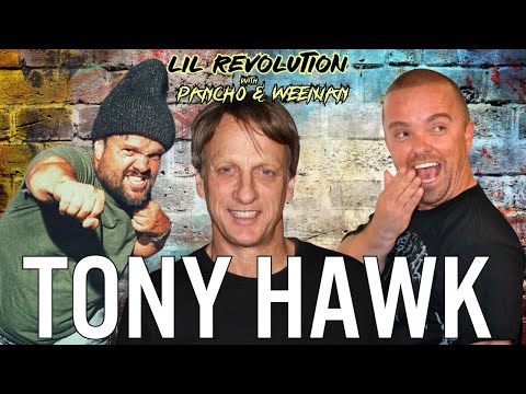 Tony Hawk - A Giant Among Men - Lil Revolution- ep.111 Pancho Moler and Weeman