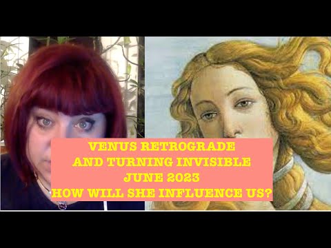 VENUS RETROGRADE AND TURNING INVISIBLE. HOW WILL SHE INFLUENCE OUR LIVES. ANCIENT ASTROLOGY