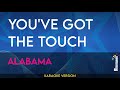 You've Got The Touch - Alabama (KARAOKE)