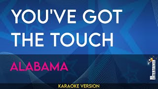 You've Got The Touch - Alabama (KARAOKE)