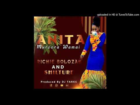 RICHIE BOLOZAH FT SHILTURE-ANITA MUROORA WAMAI