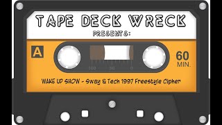 WAKE UP SHOW - Sway &amp; Tech 1997 Freestyle Cipher