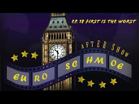 Episode 18 "First is the Worst" - Euro Schmoe show