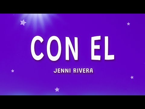 Jenni Rivera - Con El (Letra) | Da la vuelta y no regreses