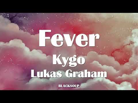 Kygo ft. Lukas Graham - Fever Lyrics