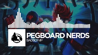 Pegboard Nerds - BADBOI VIP [The Uncaged Remixes]
