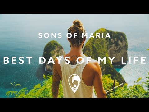 Sons Of Maria - Best Days Of My Life