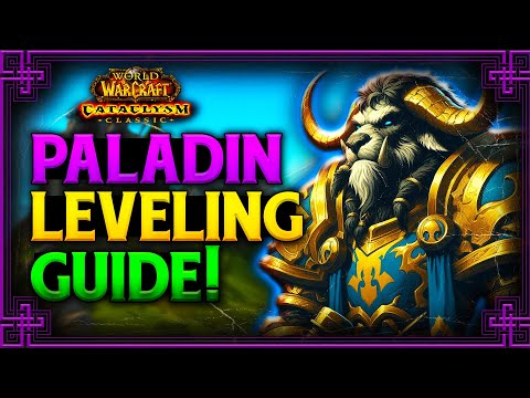 Cataclysm Classic: Paladin Leveling Guide (Fastest Methods, Talents, Rotation, Heirlooms)