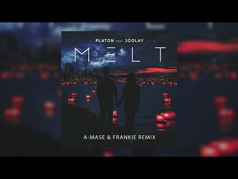 Platon feat  Joolay - Melt (A-Mase & Frankie Remix) Deep House