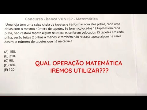 QUESTÃO DE CONCURSO #02- MATEMÁTICA LÓGICA E MMC - banca Vunesp #concurso