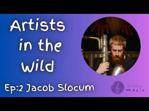 Artist In The Wild Ep. 2: Jacob Slocum