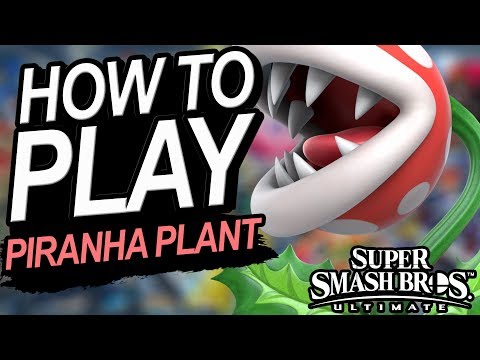How To Play Piranha Plant In Smash Ultimate
