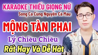 Karaoke Thiếu Giọng Nữ - Mộng Tàn Phai - Lý Chiều Chiều - Song Ca Cùng Nguyên Cà Mau 29/7/2025