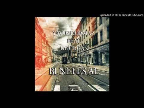YAVUZDURMAZ feat UGURCAN - Bi Nefes Al