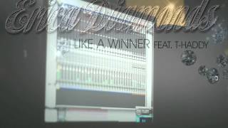 Erica Diamonds Feat T-Haddy "Like a Winner" Lyrics