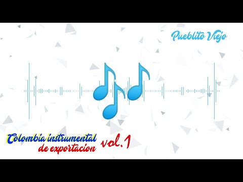 Pueblito Viejo / Colombia Instrumental De Exportacion Vol 1 | Música Instrumental