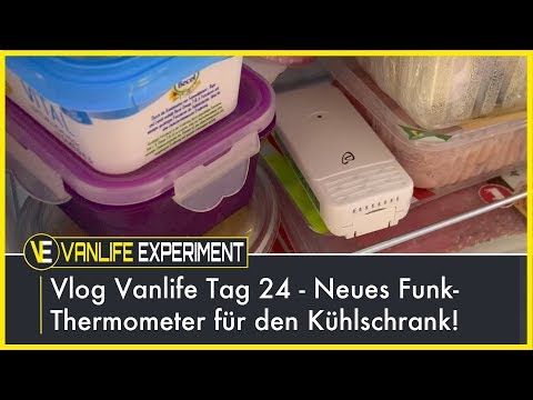 Vlog Vanlife Tag 24  - Neues Funk-Thermometer für den Kühlschrank!