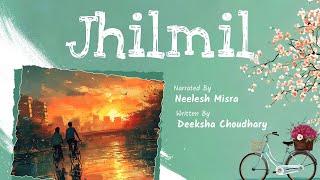 Jhilmil | Written By Deeksha Choudhary | YKIB Season 7 | Neelesh Misra