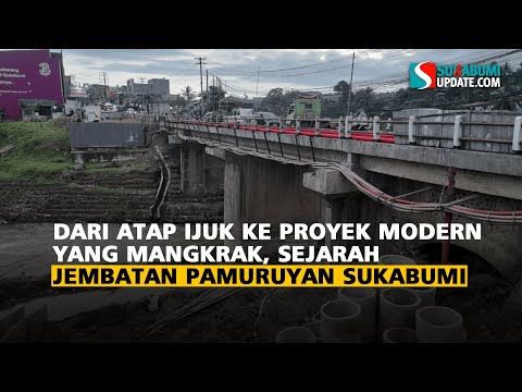 Dari Atap Ijuk ke Proyek Modern yang Mangkrak, Sejarah Jembatan Pamuruyan Sukabumi
