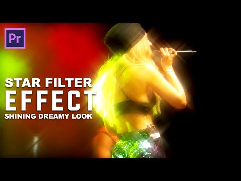 Star Filter/Dreamy Glow Effect - Premiere Pro CC Tutorial (No Plugin)