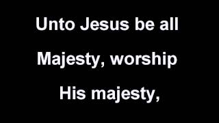 BE EXALTED, MAJESTY &amp; ALL HAIL KING JESUS Q