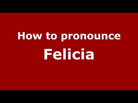 How to pronounce Felicia