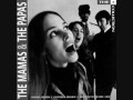 My heart stood still. The Mamas and the Papas