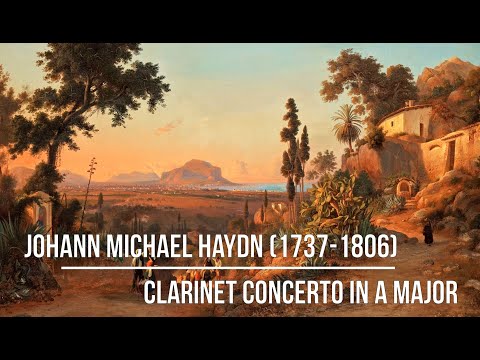 Johann Michael Haydn (1737-1806) - Clarinet Concerto in A Major