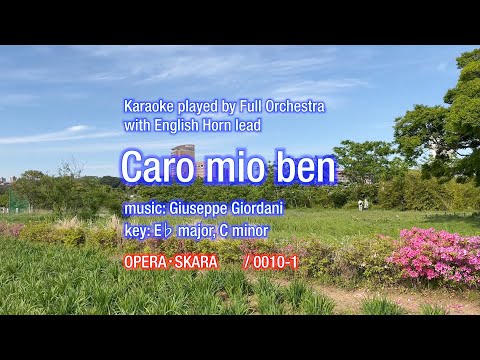 CARO MIO BEN Karaoke played with full Orchestra and English Horn lead at OPERASKARA Channel