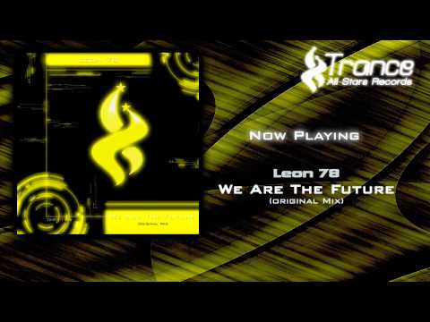 Leon 78 - We Are The Future (Original Mix)