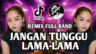 Download lagu DJ JANGAN TUNGGU LAMA-LAMA II AKU  DI AMBIL ORANG II DJ FULL BAND VIRAL TIK-TOK mp3