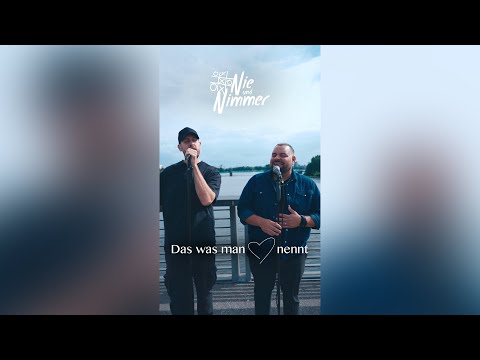Nie und Nimmer - DAS WAS MAN LIEBE NENNT (Offizielles Video)