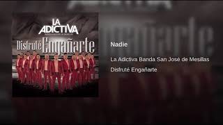 Nadie: La Adictiva Banda San José de Mesillas
