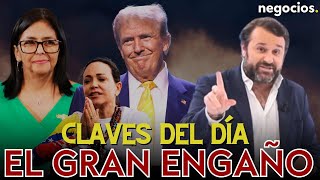 Claves del día: El gran engaño en Venezuela, la gran amenaza de Trump y Europa tiembla ante EEUU