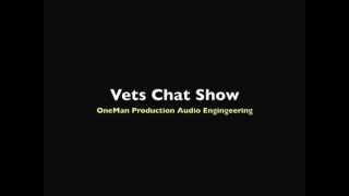 Vets Chat Show (OneMan Productions)