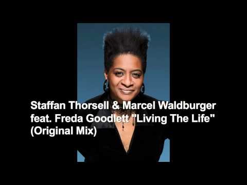 Staffan Thorsell & Marcel Waldburger feat. Freda Goodlett - Living The Life (Original Mix)