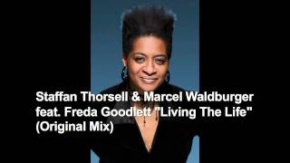 Staffan Thorsell & Marcel Waldburger feat. Freda Goodlett - Living The Life (Original Mix)