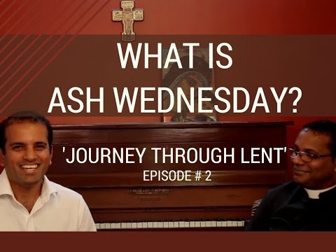 Journey through Lent - Episode 2: What is Ash Wednesday ?