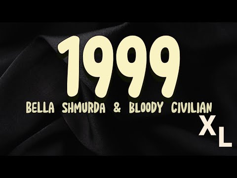 Bella Shmurda & Bloody Civilian - 1999 || Xtra Lyrics