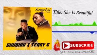 Shuaibu ft Terry G - She is Beautiful | Official Audio 2017 🇸🇱 | Music Sparks