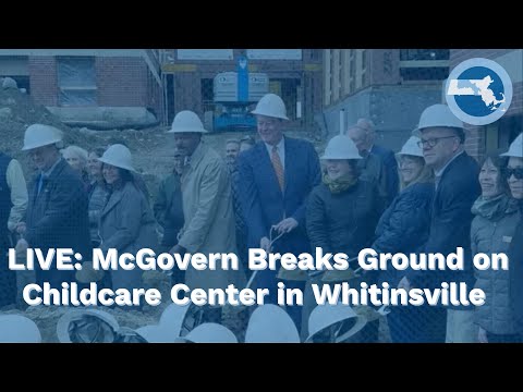 McGovern Breaks Ground on New Childcare Center in Whitinsville