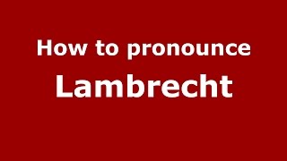 How to pronounce Lambrecht