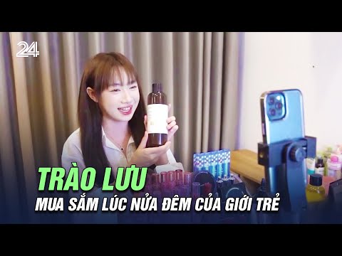 trao luu mua sam luc nua dem cua gioi tre | vtv24